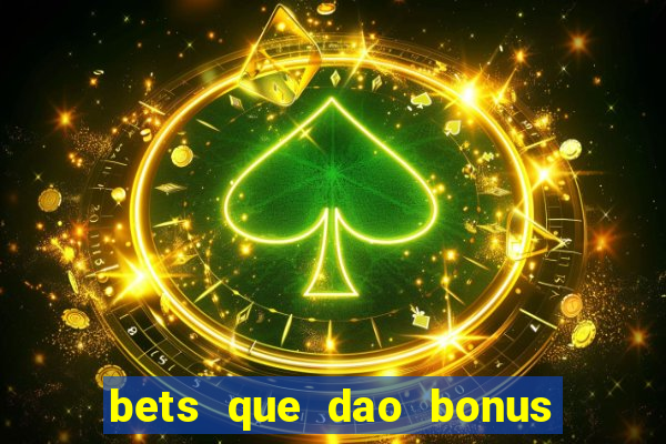 bets que dao bonus no cadastro sem deposito